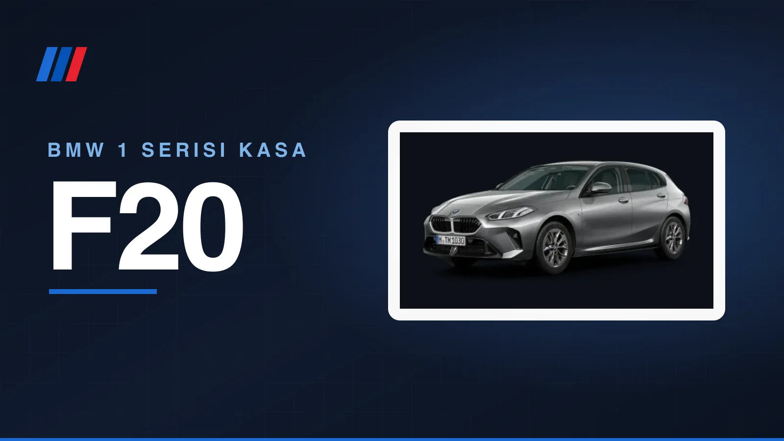 BMW 1 Serisi F20 kasa için yedek parça rehberi