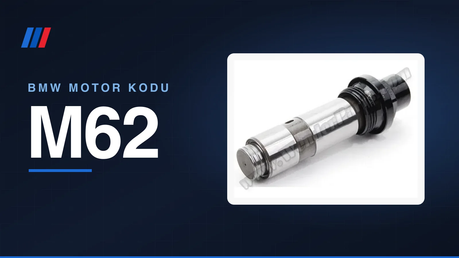 BMW M62 V8 motor parçaları